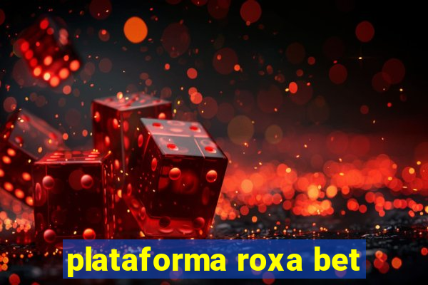 plataforma roxa bet